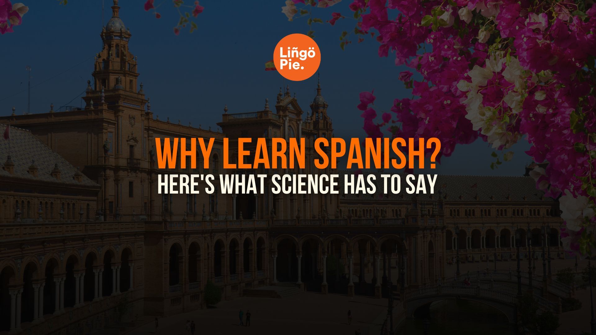 Why Learn Spanish? Here's What Science Has to Say [2026]