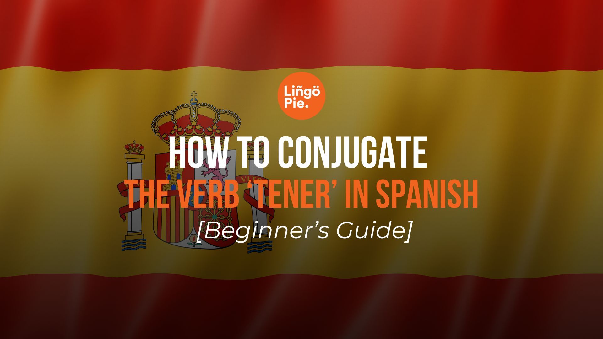 Tener Conjugation in Spanish: All Tenses, Forms and Examples