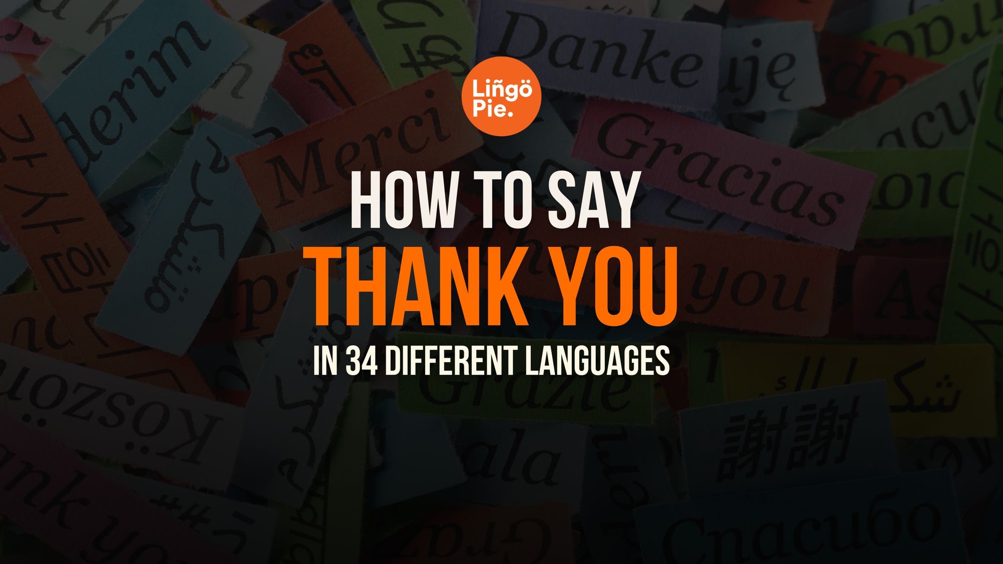 Learn How To Say Thank You In 34 Different Languages