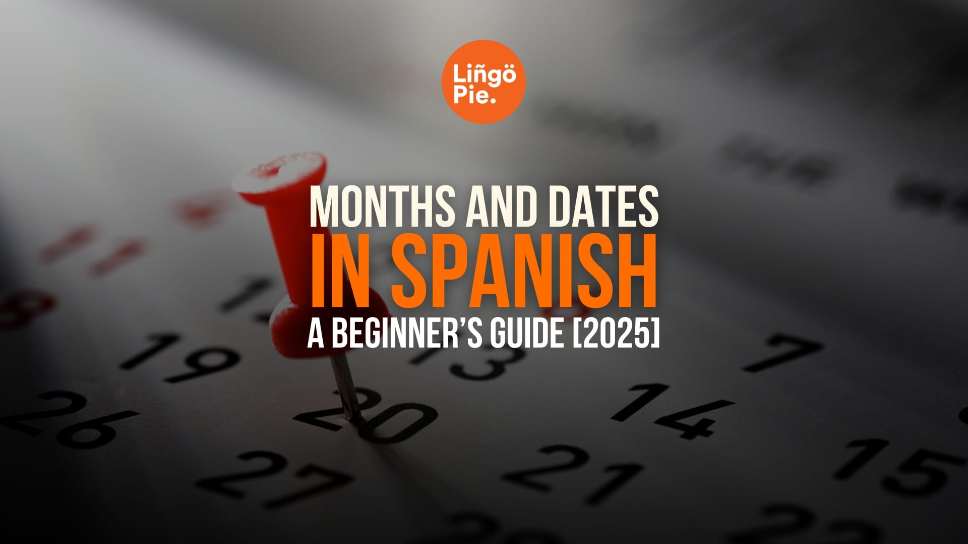 Months And Dates In Spanish: A Beginner’s Guide