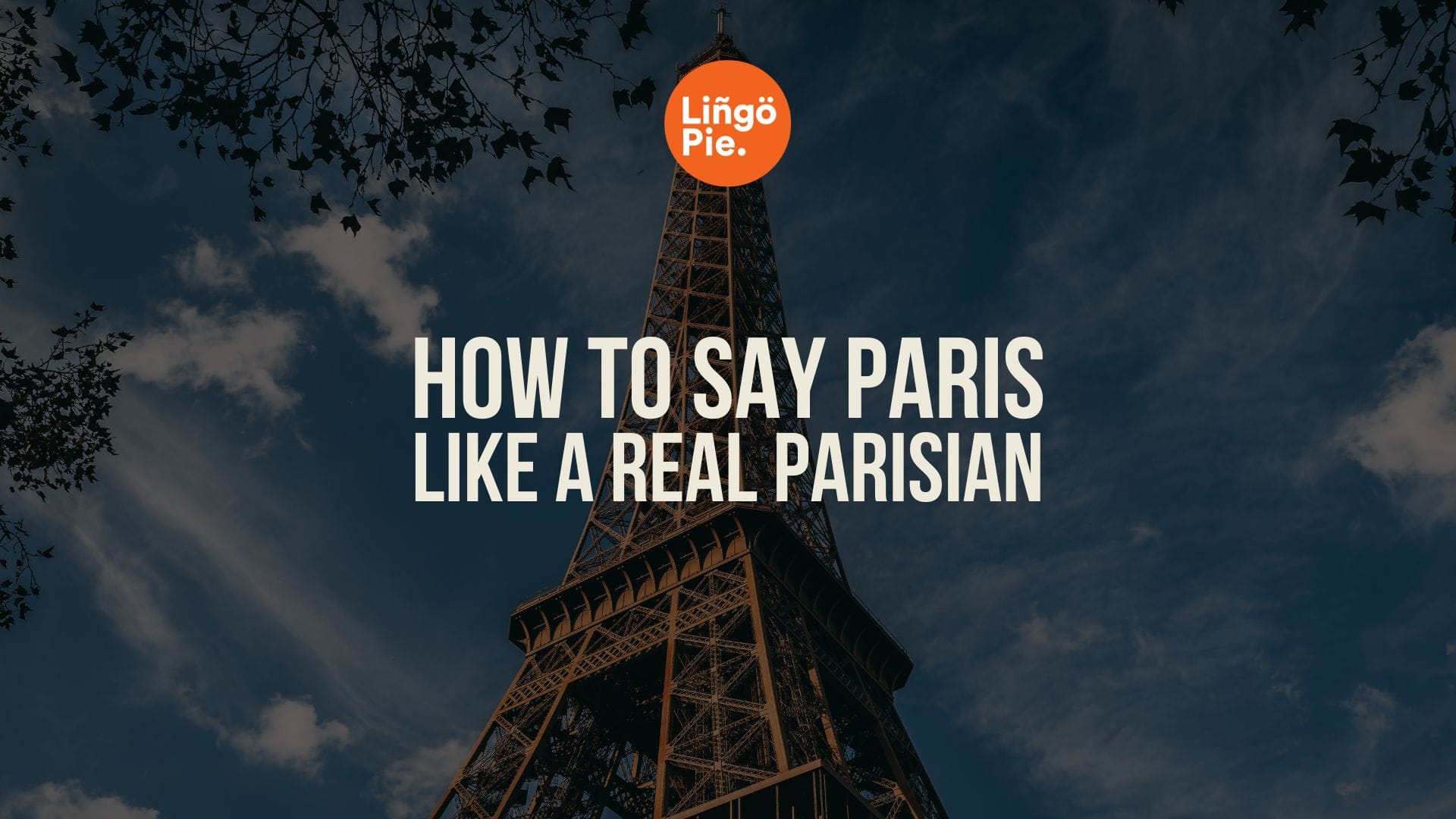 How to Pronounce Paris in French Correctly [With Audio Examples]