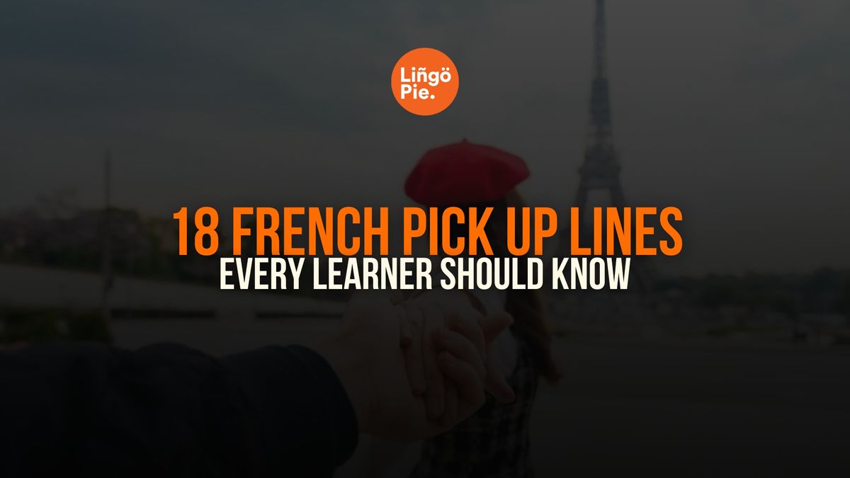 18 French Pick Up Lines Every Learner Should Know