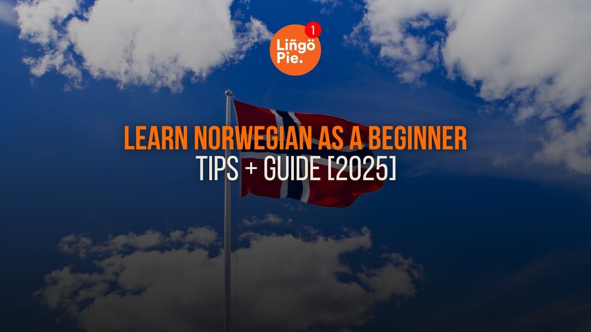 How To Learn Norwegian As A Beginner: Tips + Guide [2026]