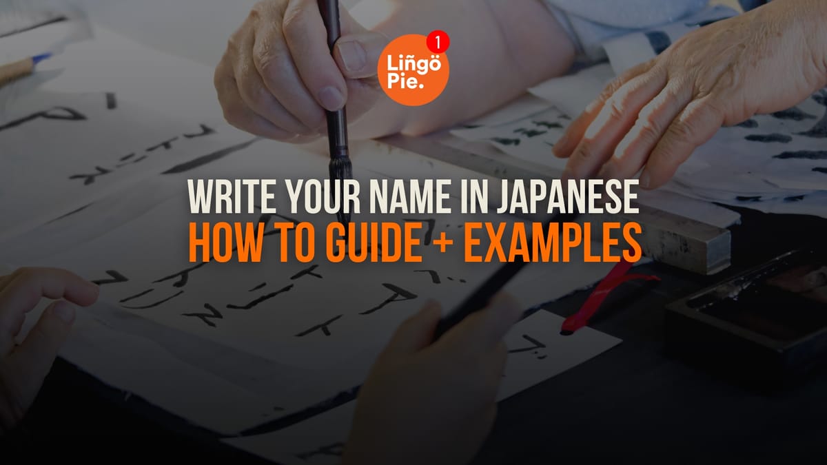 How To Write Your Name In Japanese: Guide + Examples (2026)
