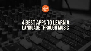 4 Best Apps To Learn A Language Through Music
