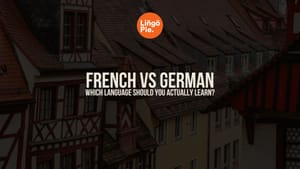 French or German: Which Is Easier, More Useful, and Right for You?