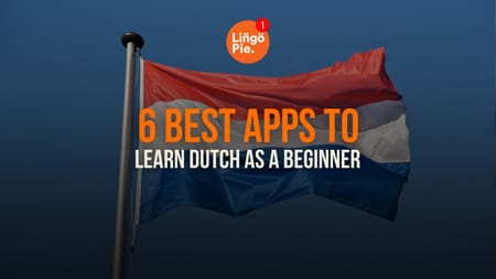 6 Best Apps To Learn Dutch As A Total Beginner